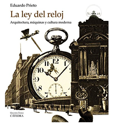 Libro La Ley Del Reloj De Prieto Eduardo Catedra