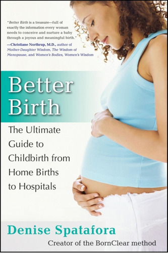 Libro: Better Birth: The Ultimate Guide To Childbirth From