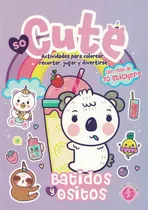 Comprar Libro Batidos Y Ositos - So Cute Con Mas De 70 Stickers - Actividades Para Colorear, Recortar, Jugar Y Divertirse, de No Aplica. Editorial Guadal, tapa blanda en español, 2021