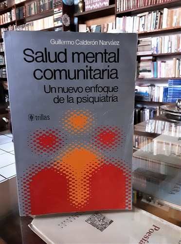 Salud Mental Comunitaria. Un Nuevo Enfoque De La Psiquiatría