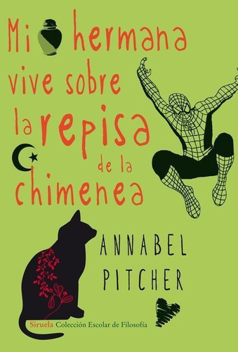 Mi Hermana Vive Sobre La Repisa De La Chimenea, De Pitcher, Annabel., Vol. 1. Editorial Siruela, Tapa Blanda, Edición 1 En Castellano, 2013