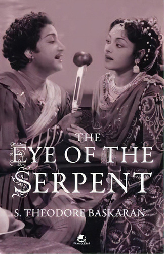 Eye Of The Serpent, De Theodore S. Baskaran. Editorial Westland Books Pvt Ltd, Tapa Blanda En Inglés