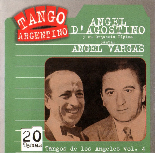 Angel Dagostino/angel Vargas  Tangos De Los Angeles Vol.4 