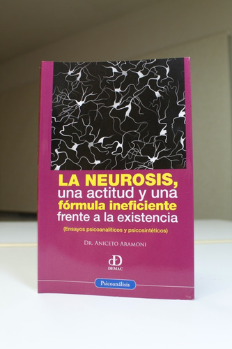 La Neurosis Actitud Ineficiente Existencia A Aramoni 2011