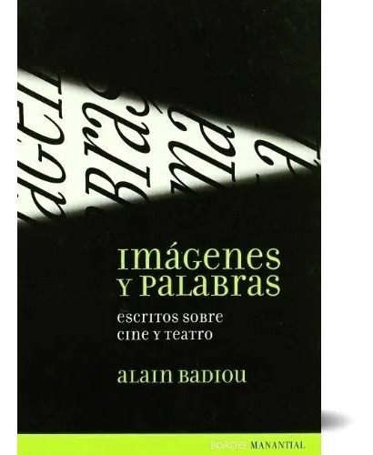 Imagenes Y Palabras, De Alain Badiou., Vol. 1. Editorial Manantial, Tapa Blanda En Español, 2022