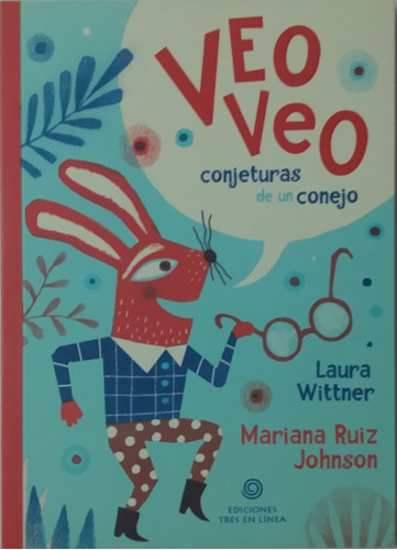 Veo Veo Conjeturas De Un Conejo / Ed. Tres En Línea / Nuevo