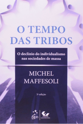 O Tempo das Tribos, de Maffesoli, Michel. LTC - Livros Técnicos e Científicos Editora Ltda., capa mole em português, 2014