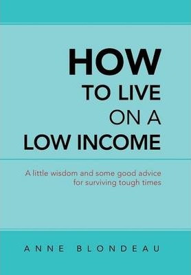 Libro How To Live On A Low Income - Anne Blondeau