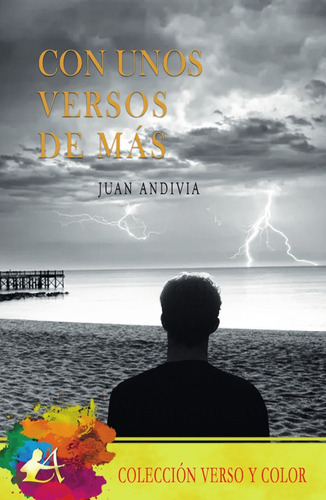 Con Unos Versos De Más, De Juan Andivia. Editorial Adarve, Tapa Blanda En Español, 2021