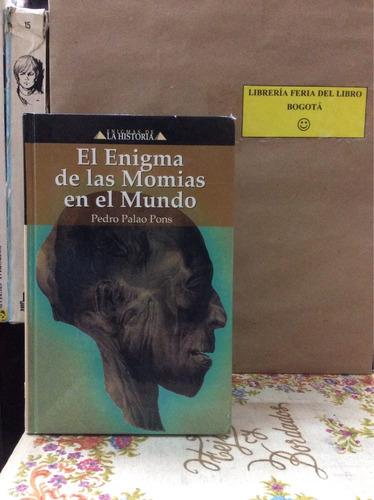 El Enigma De Las Momias En El Mundo -  Pedro Palao Pons