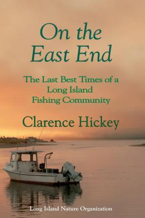 Libro On The East End : The Last Best Times Of A Long Isl...
