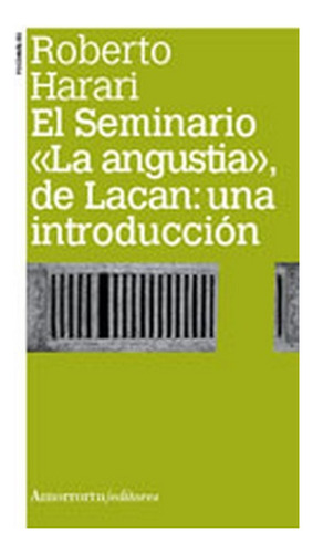 El Seminario La Angustia De Lacan:una Introducci - Roberto H