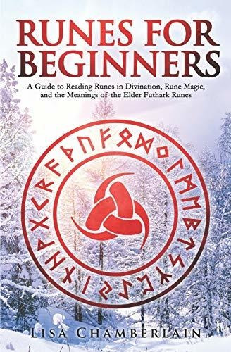 Runes For Beginners A Guide To Reading Runes In Divination,, De Chamberlain, L. Editorial Chamberlain Publications, Tapa Blanda En Inglés, 2018