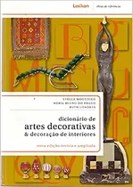Comprar Dicionario De Artes Decorativas: Dicionario De Artes Decorativas, De Moutinho, Stella Rodrigo Octavio. Editora Lexikon, Capa Mole, Edição 1 Em Português