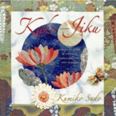 Kake-jiku : Images Of Japan In Applique - Kumiko Sudo