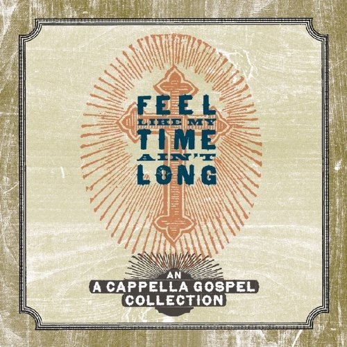 Cd Feel Like My Time Aint Long - Artistas Varios