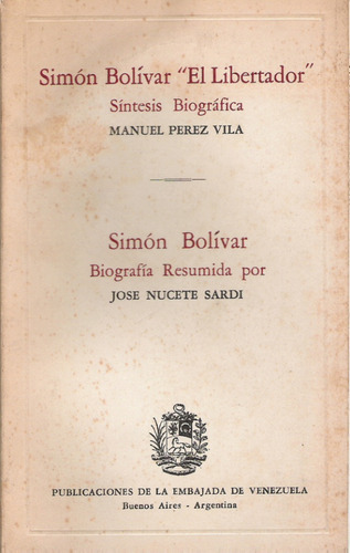 Simon Bolívar      Manuel Pérez Vila  Jose Nucete Sardi 