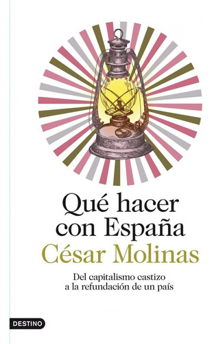 Libro Qué Hacer Con España De Molinas Cesar