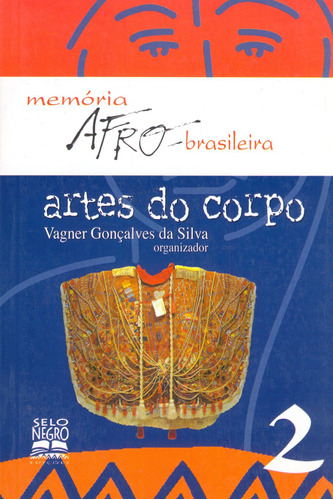 Artes do corpo: Memória afro-brasileira, de Vários autores. Editora Summus Editorial Ltda., capa mole em português, 2004