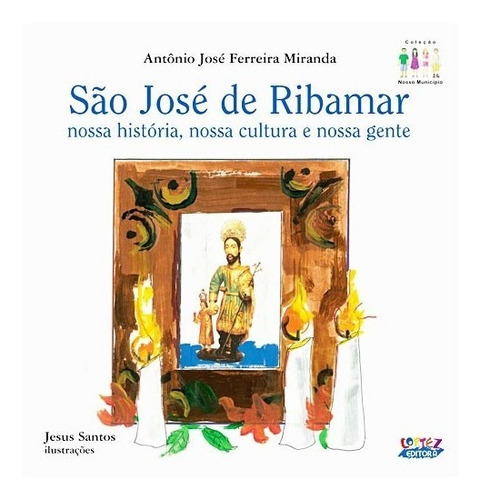 Livro: São José De Ribamar - Nossa História, Nossa Cultura E