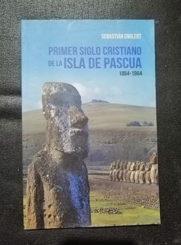 Primer Siglo Cristiano De La Isla De Pascua Sebastian Engler