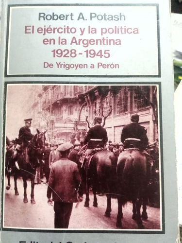 El Ejército La Política En La Argentina.1928-1945.potash 609