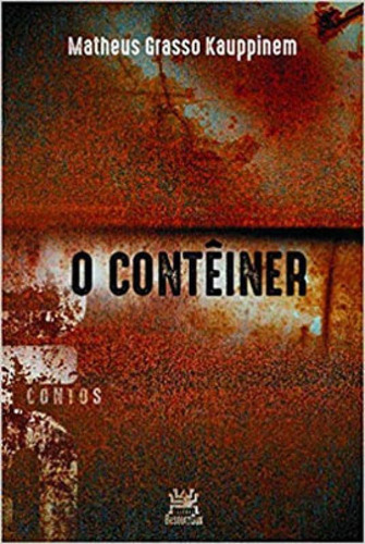 O Contêiner, De Kauppinem, Matheus Grasso. Editora Besourobox, Capa Mole Em Português