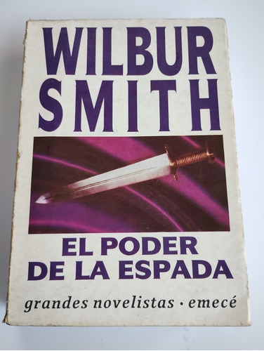 El Poder De La Espada. Wilbur Smith, Emece 1991