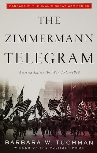 The Zimmermann Telegram - Tuchman Barbara