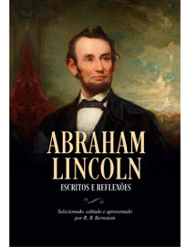 Libro Abraham Lincoln Escritos E Reflexoes De Bernstein R B