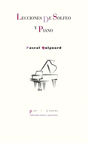 Lecciones De Solfeo Y Piano - Quignard, Pascal