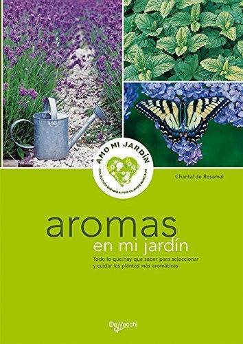 Aromas En Mi Jardin, De De Rosamel, Chantal. Editorial De Vecchi, Tapa Blanda En Español