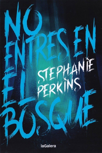 No Entres En El Bosque. Stephanie Perkins, De Stephanie Perkins. Editorial Lagalera, Tapa Blanda En Español, 2022