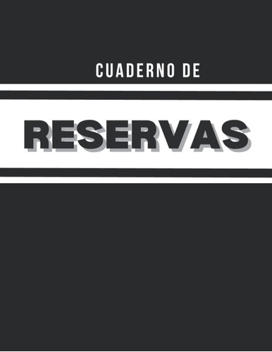 Libro: Cuaderno De Reservas: Libro De Reserva Para Restauran