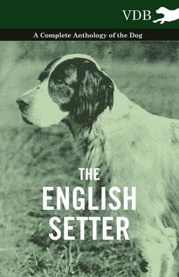 Libro The English Setter - A Complete Anthology Of The Do...