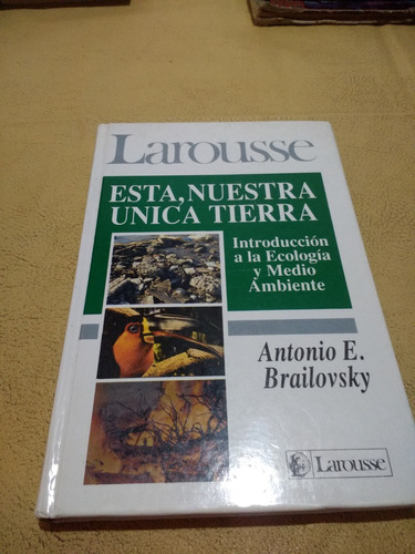 Esta Nuestra Única Tierra Brailovsky Larousse Impecable