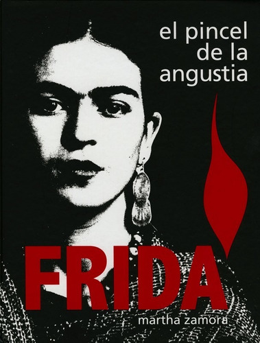 Frida: El Pincel De La Angustia