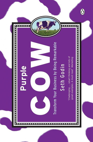 Purple Cow Transform Your Business By Being Remarkable Godin