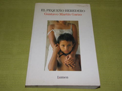 El Pequeño Heredero - Gustavo Martín Garzo - Lumen