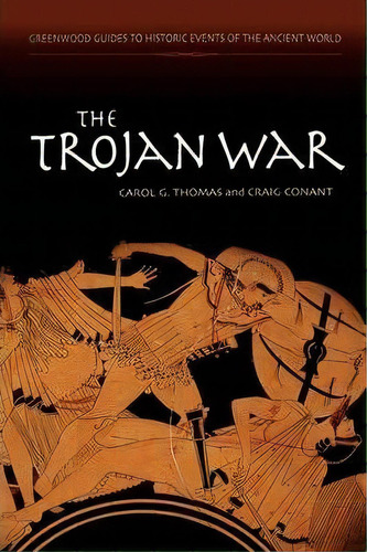 The Trojan War, De Craig C. Ant. Editorial Abc Clio, Tapa Dura En Inglés