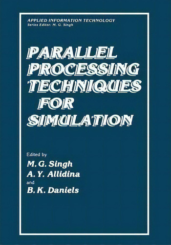 Parallel Processing Techniques For Simulation, De Madan G. Singh. Editorial Springer Verlag New York Inc, Tapa Blanda En Inglés