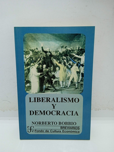 Liberalismo Y Democracia - Norberto Bobbio - T. Política 