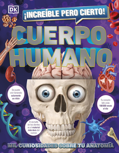 Libro : Increble Pero Cierto Cuerpo Humano (1,000 Amazing..