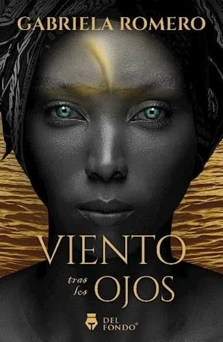 Viento Tras Los Ojos Gabriela Romero Del Fondo Editorial