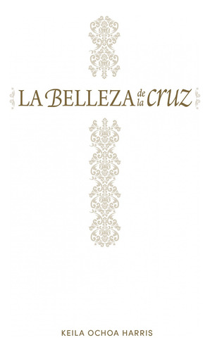 La Belleza De La Cruz