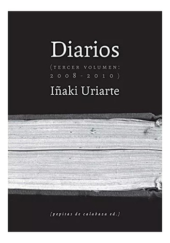 Diarios 2008-2010 - Uriarte Inaki - #w