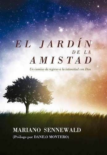 El Jardin De La Amistad - Mariano Sennewald