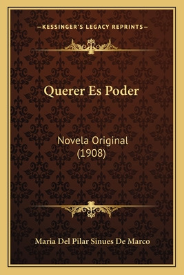 Libro Querer Es Poder: Novela Original (1908) - De Marco,...