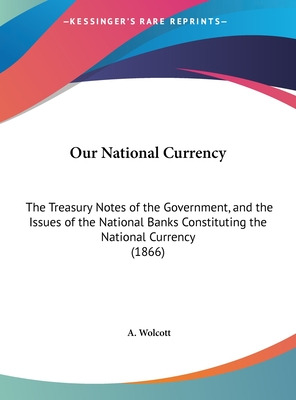 Libro Our National Currency: The Treasury Notes Of The Go...