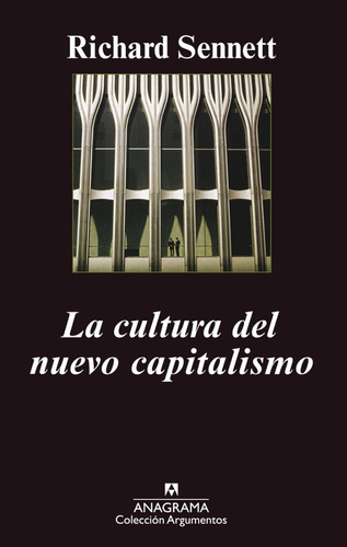 La Cultura Del Capitalismo. Richard Sennett. Anagrama
